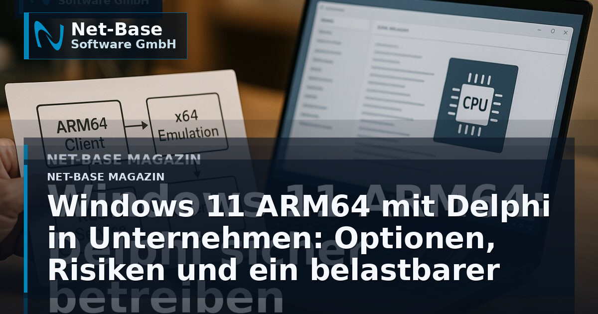 Windows 11 ARM64 mit Delphi in Unternehmen: Optionen, Risiken und ein belastbarer Migrationspfad Open Graph / SEO